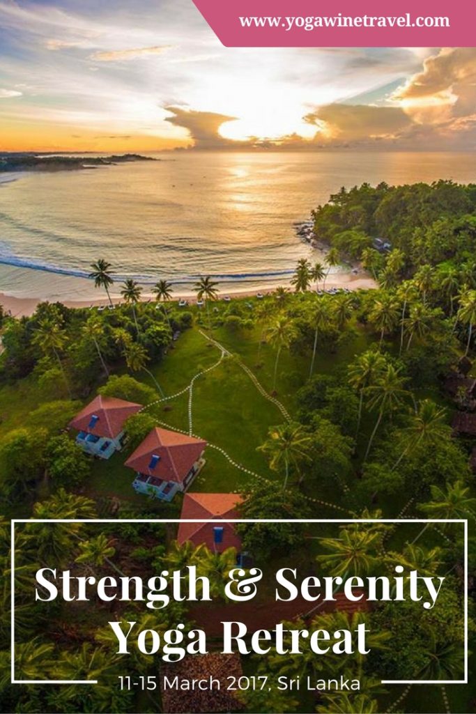 Yogawinetravel.com: Strength & Serenity Yoga Retreat, 11-15 March 2017 at Talalla Retreat, Sri Lanka