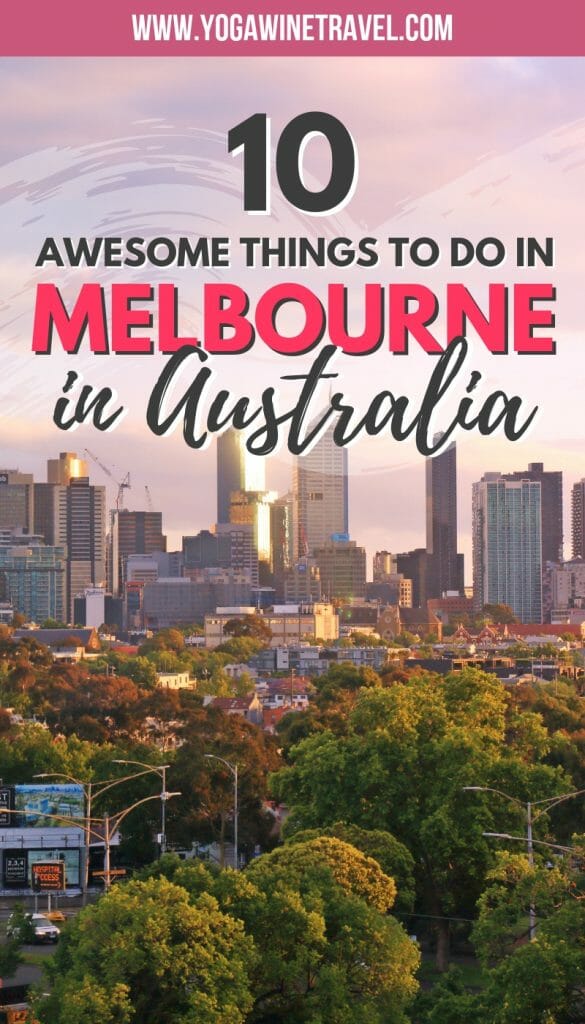 10 Things to Do if You Only Have 3 Days in Melbourne, Australia | Yoga ...