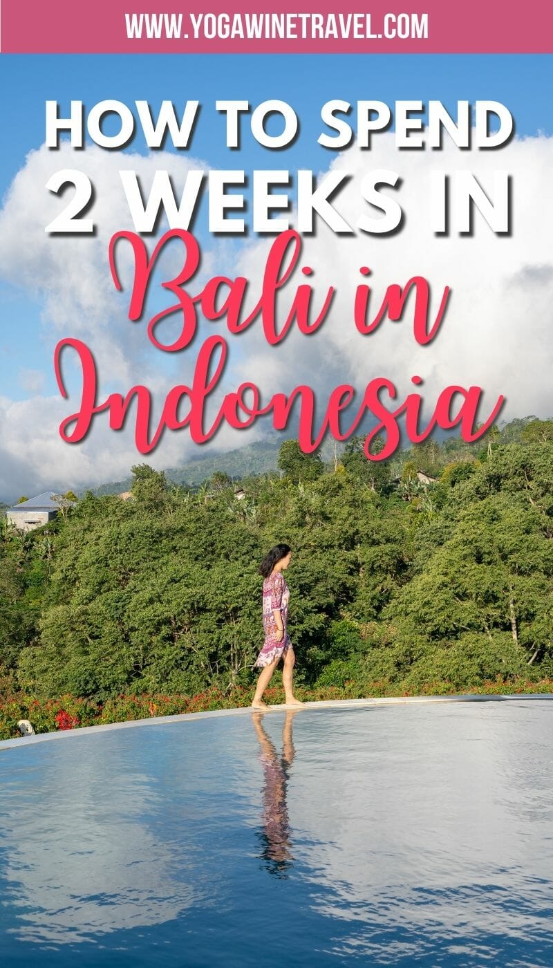 2 Week Bali Itinerary For First Time Visitors | Yoga, Wine & Travel